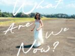 Usai “Closer”, Verenathania Tampil Lebih Emosional Lewat Single “What Are We Now”